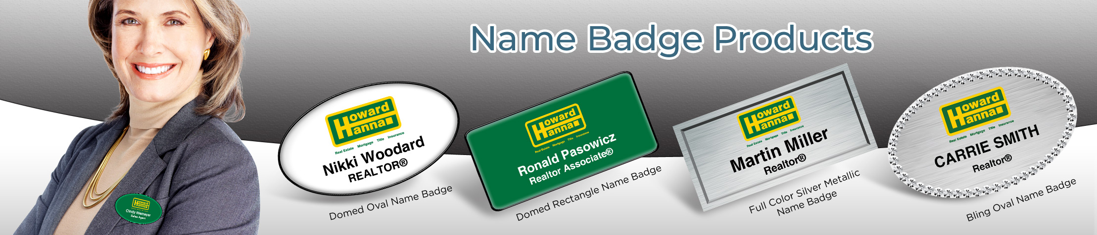 Howard Hanna Real Estate Name Badge Products - Howard Hanna Name Tags for Realtors | BestPrintBuy.com